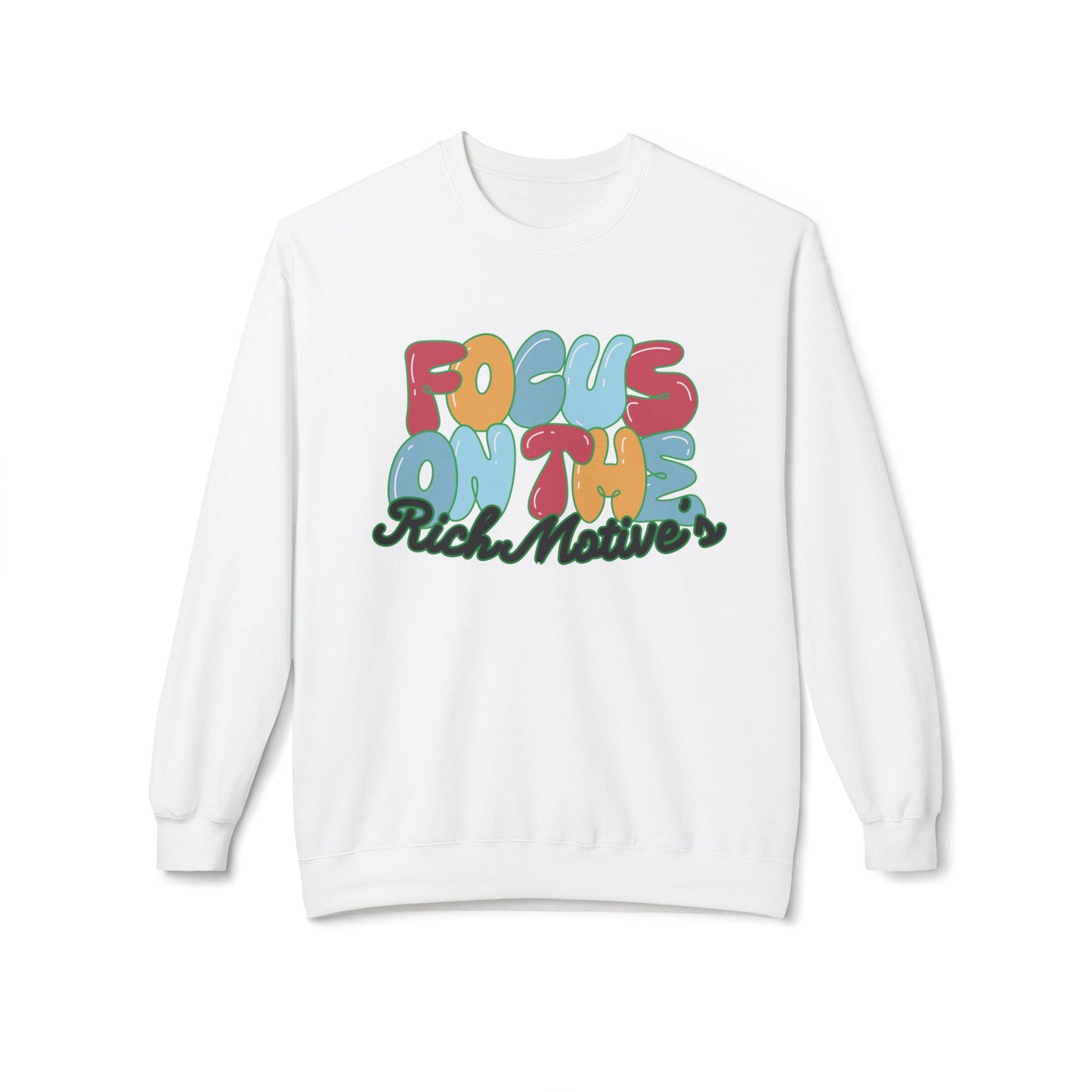 Unisex Fleece Crewneck Sweatshirt - 'Focus On The Rich Motive's'