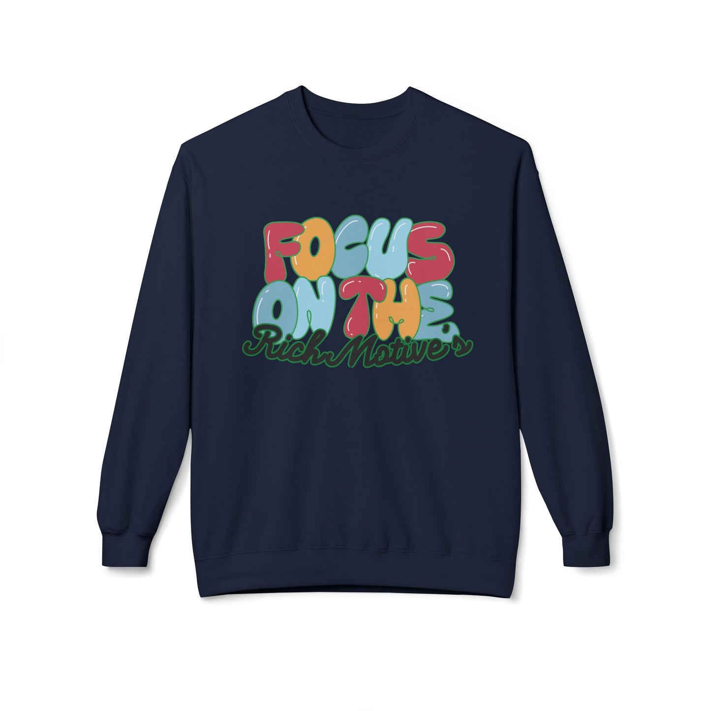 Unisex Fleece Crewneck Sweatshirt - 'Focus On The Rich Motive's'